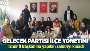 Gelecek Partisi Menemen İlçe Yönetimi İzmir İl Başkanı Cüneyt İşçilik'e yapılan saldırıyı kınadı