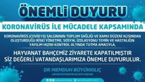 Hayvanat Bahçesi ziyarete kapatıldı
