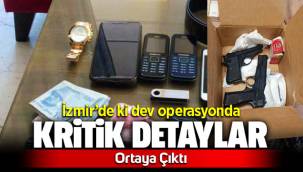İzmir'deki dev operasyonda kritik yeni detaylar ortaya çıktı