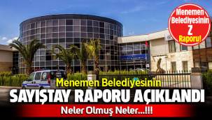 Menemen Belediyesinin Sayıştay raporu açıklandı, Neler olmuş Neler!
