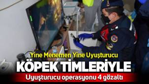 Menemen'de Köpek timi ile uyuşturucu operasyonu: 4 gözaltı