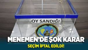 Menemen için şok karar… Seçim iptal!