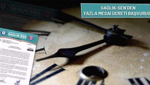 Sağlık Sen'den fazla mesai ücreti başvurusu