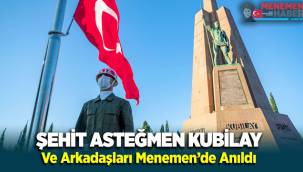 Şehit Asteğmen Kubilay ve arkadaşları Menemen'de anıldı