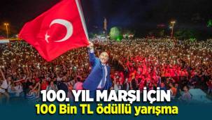 100. Yıl Marşı için 100 BİN TL ödüllü yarışma