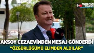 Serdar Aksoy cezaevinden mesaj gönderdi: Özgürlüğümü elimden aldılar!