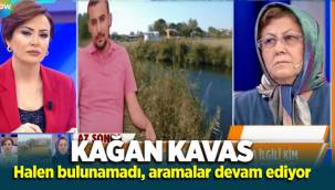 Kayıp Kağan Kavas aramaları devam ediyor