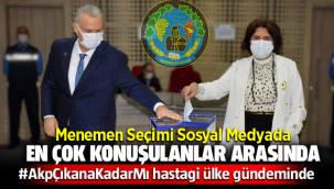 Menemen seçimi sosyal medyada en çok konuşulanlar arasında