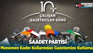 Saadet Partisi Menemen Kadın Kollarından Gazetemize Kutlama