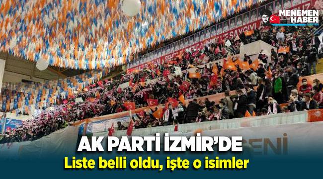 AK Parti İzmir Kongresinde Yönetim Kurulu isimleri belli oldu