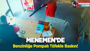 Menemen'de benzin istasyonundaki pompalı tüfekli soygun kamerada