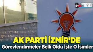 AK Parti İzmir'de Görevlendirmeler Belli Oldu İşte O İsimler