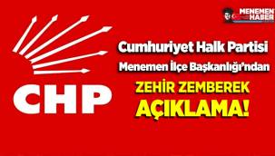 Cumhuriyet Halk Partisi Menemen İlçe Başkanlığı'ndan zehir zemberek açıklama!