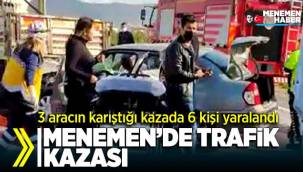 Menemen'de Trafik Kazası 6 yaralı