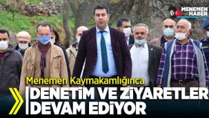 Menemen Kaymakamlığınca Denetim ve Ziyaretler Devam Ediyor