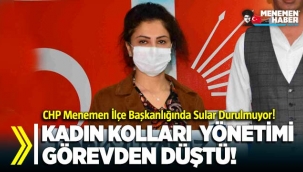 CHP Menemen Kadın Kolları Yönetimi Görevden Düştü