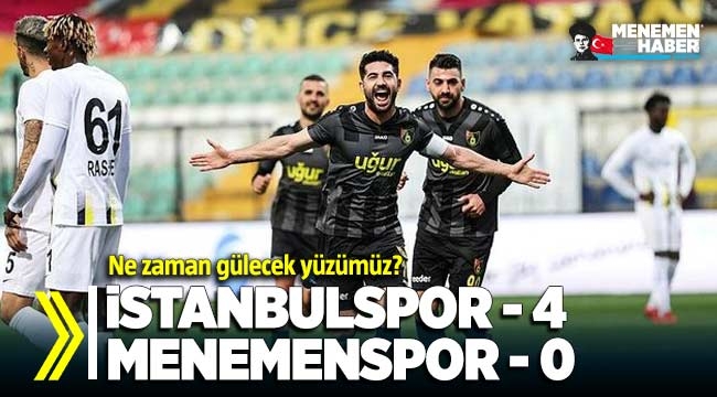 İstanbulspor -4 Menemenspor -0 (MAÇ SONUCU - ÖZET)