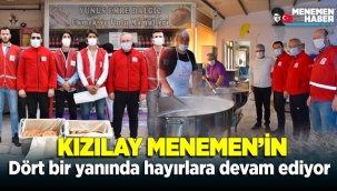 Kızılay Menemen'in dört bir yanında hayırlara devam ediyor