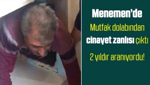 Menemen'de mutfak dolabından cinayet zanlısı çıktı