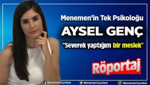Menemen'in tek Psikoloğu Aysel Genç ile Röportaj