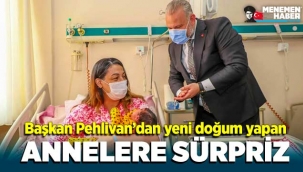 Başkan Pehlivan’dan annelere sürpriz