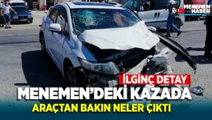 Menemen'de 4 kişinin yaralandığı kazada ilginç detay, bakın neler çıktı