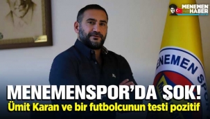 Menemenspor'da şok! Ümit Karan ve bir futbolcunun testi pozitif çıktı