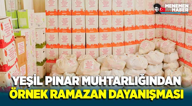 Yeşil Pınar Mahalle Muhtarlığından Örnek Ramazan Dayanışması