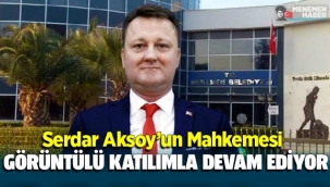 Eski Menemen Belediye Başkanının mahkemesi görüntülü katılımla devam ediyor
