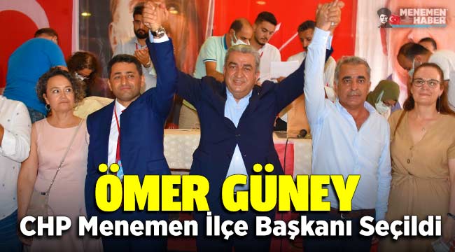 CHP Menemen'de ilçe kongresi sonlandı: Ömer Güney başkan seçildi