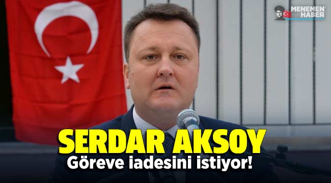 Aksoy'dan bakanlığa göreve iade çağrısı: Dosyası olmayan başkan mı var?