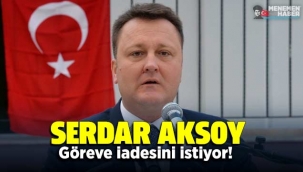 Aksoy'dan bakanlığa göreve iade çağrısı: Dosyası olmayan başkan mı var?