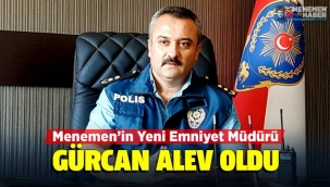 Menemen'in Yeni Emniyet Müdürü Gürcan Alev Oldu