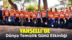 YAHŞELLİ’DE DÜNYA TEMİZLİK GÜNÜ ETKİNLİĞİ