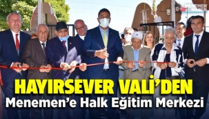 Hayırsever Vali'den Menemen’e halk eğitim merkezi