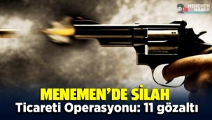 İzmir Menemen'de Silah Ticareti Operasyonu: 11 Gözaltı