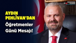 Menemen Belediye Başkan V. Aydın Pehlivan'dan Öğretmenler Günü Mesajı