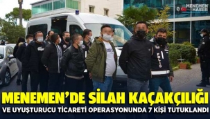 Menemen'de Silah kaçakçılığı ve uyuşturucu ticareti operasyonunda 7 tutuklama