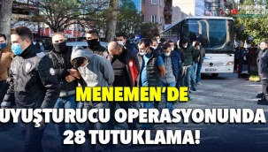İzmir Menemen merkezli uyuşturucu operasyonunda 28 tutuklama