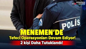 Menemen'de Tefeci Operasyonları devam Ediyor 2 kişi daha tutuklandı!