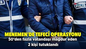Menemen'de Tefeci Operasyonu 2 kişi tutuklandı