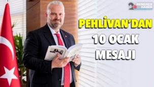 Aydın Pehlivan'dan 10 Ocak Mesajı