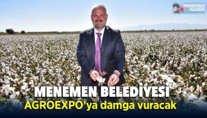 Menemen Belediyesi, AGROEXPO’ya damga vuracak