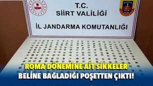 SİİR'TE ROMA DÖNEMİNE AİT SİKKELER BELİNE BAĞLADIĞI POŞETTEN ÇIKTI