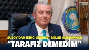 Süsoy'dan ikinci serbest bölge açıklaması!