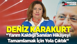 CHP'li Deniz Karakurt 'Yarım Kaldığı Sanılan Hikayeyi Tamamlamak İçin Yola Çıktık' Sözleriyle Aday Adaylığına Başvurusunu Yaptı