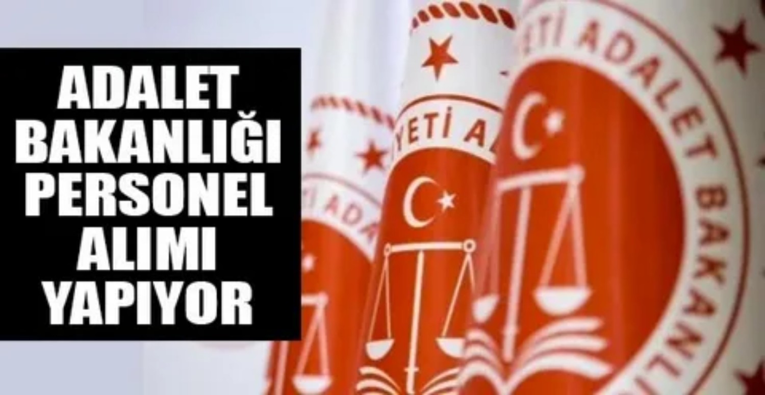 Adalet Bakanlığı CTE personel alımı başlatıldı! Düşük KPSS puanıyla alım yapılacak