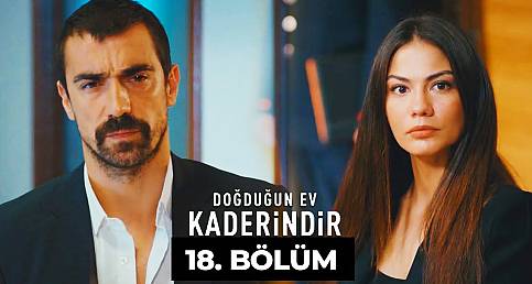 dogdugun ev kaderindir 18 bolum menemen haber menemen gazetesi